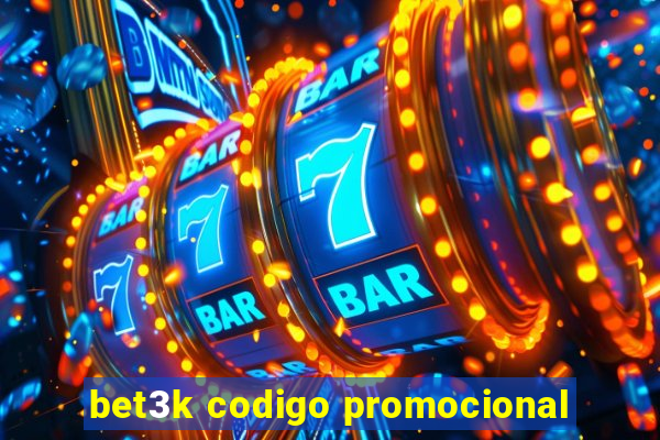 bet3k codigo promocional