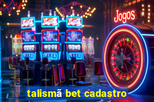 talismã bet cadastro