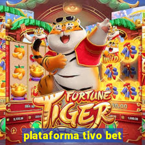 plataforma tivo bet