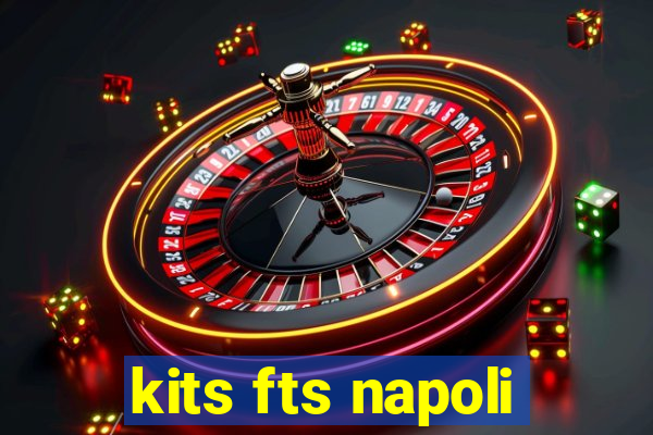 kits fts napoli