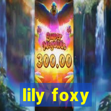 lily foxy