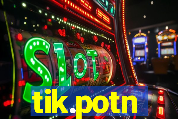 tik.potn