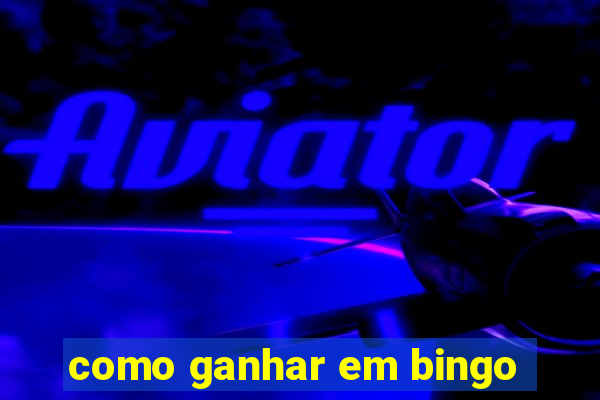 como ganhar em bingo