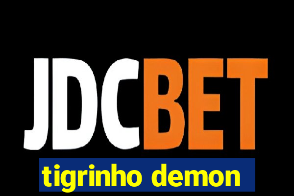 tigrinho demon