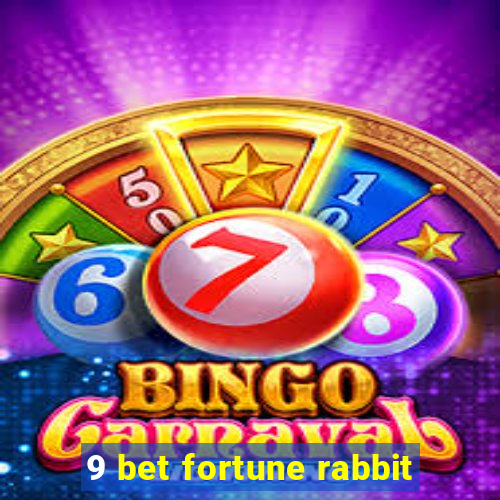 9 bet fortune rabbit