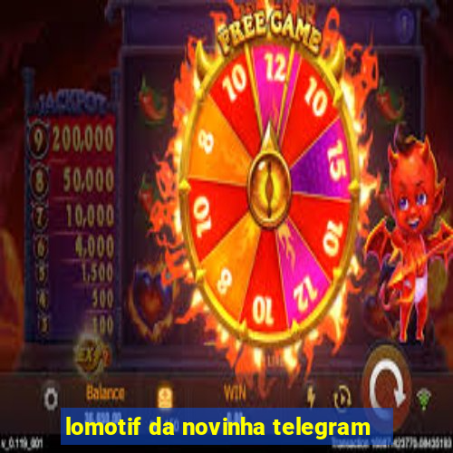 lomotif da novinha telegram