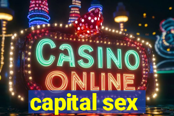 capital sex