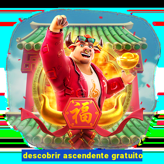 descobrir ascendente gratuito