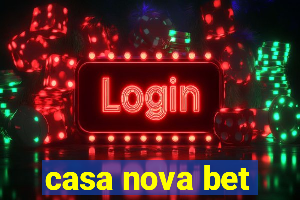 casa nova bet