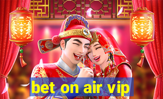 bet on air vip