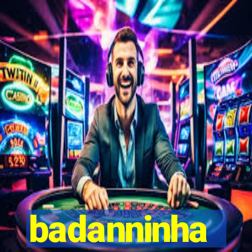 badanninha