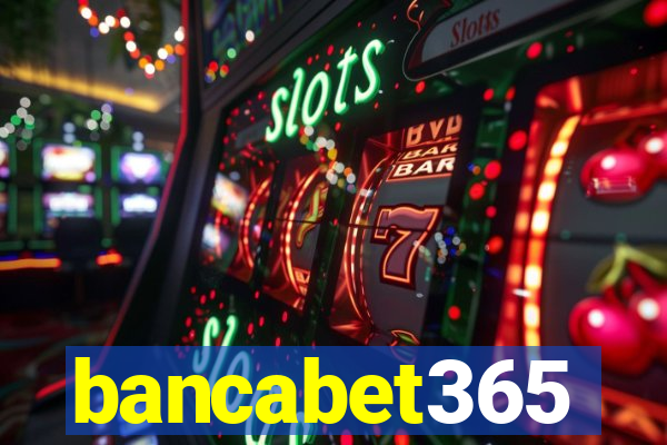 bancabet365