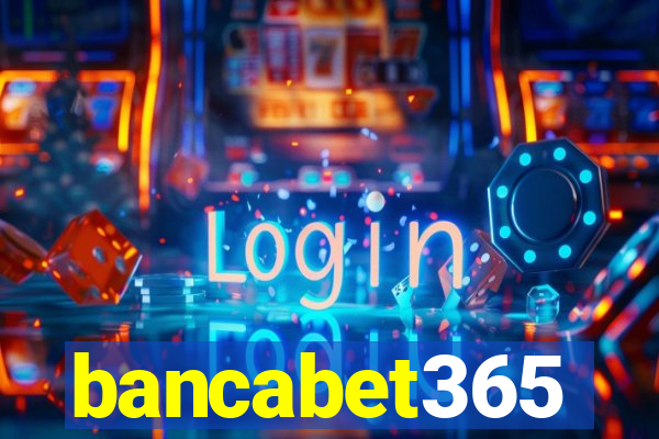 bancabet365