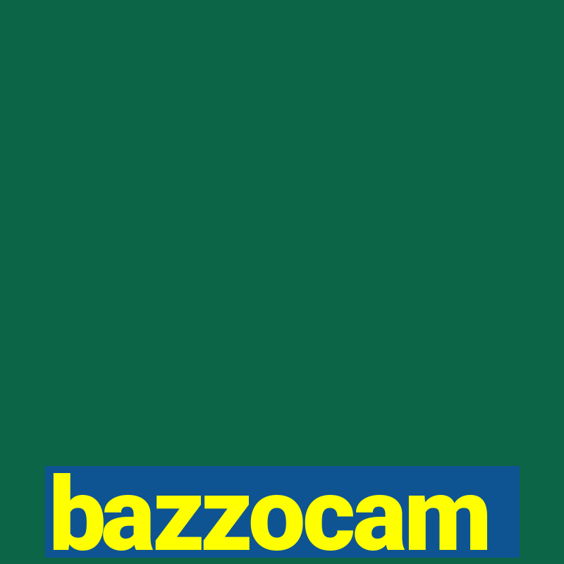 bazzocam