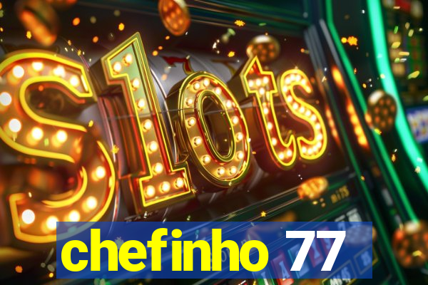 chefinho 77