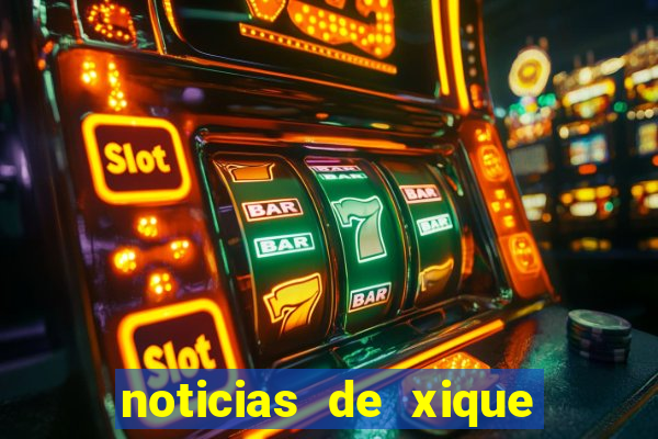 noticias de xique xique bahia