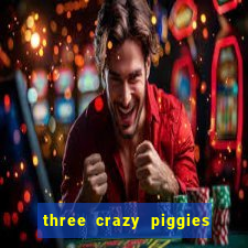 three crazy piggies onde jogar