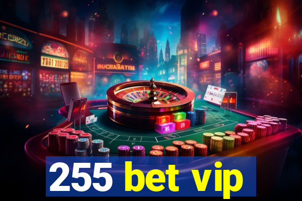 255 bet vip