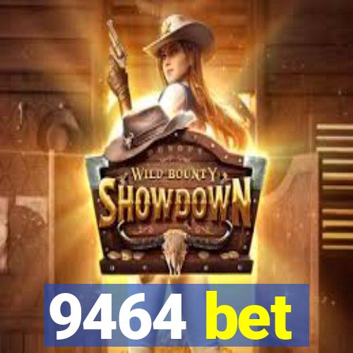 9464 bet