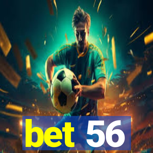 bet 56