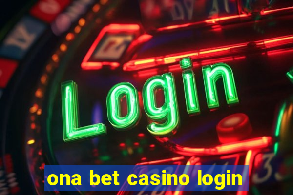 ona bet casino login