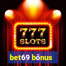 bet69 bônus