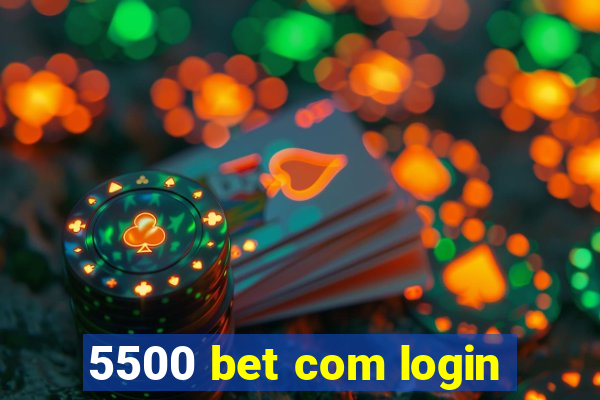 5500 bet com login