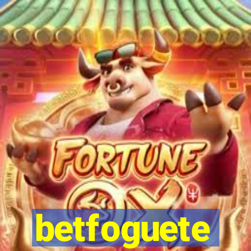 betfoguete