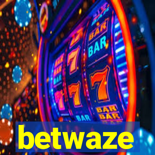 betwaze