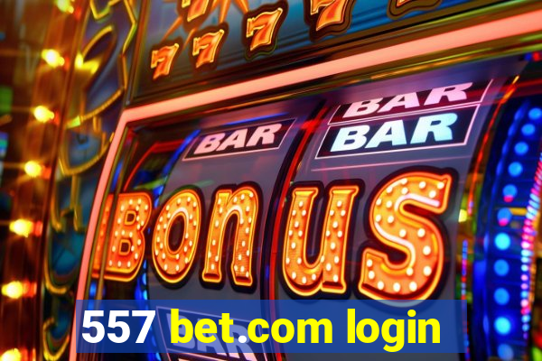 557 bet.com login