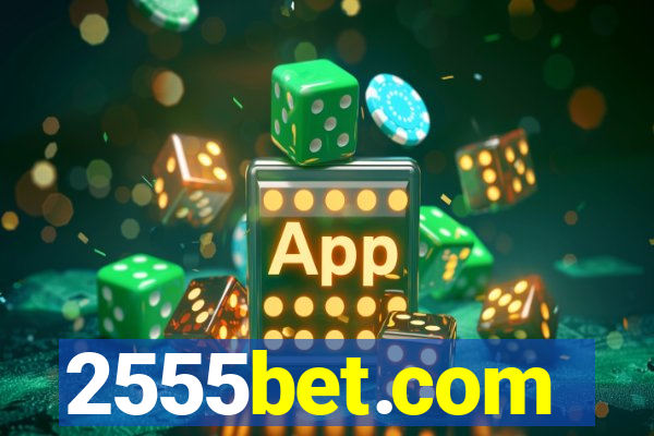 2555bet.com