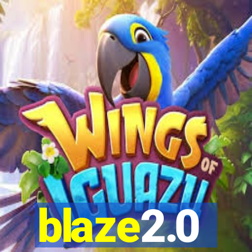 blaze2.0