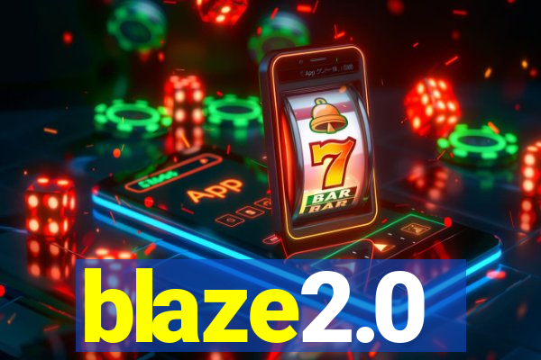 blaze2.0