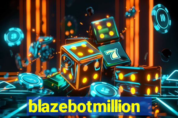 blazebotmillion