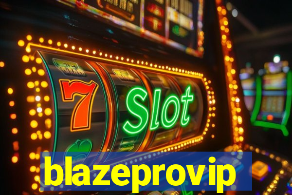 blazeprovip