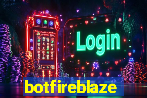 botfireblaze