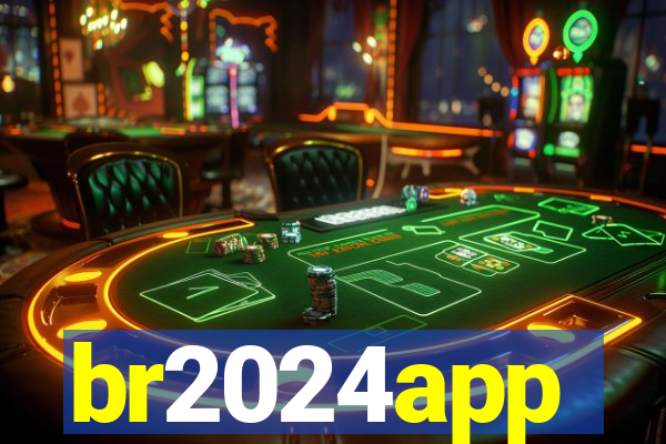 br2024app