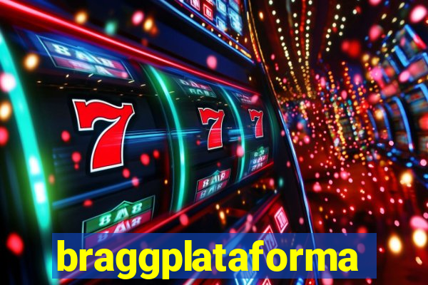 braggplataforma