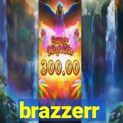 brazzerr