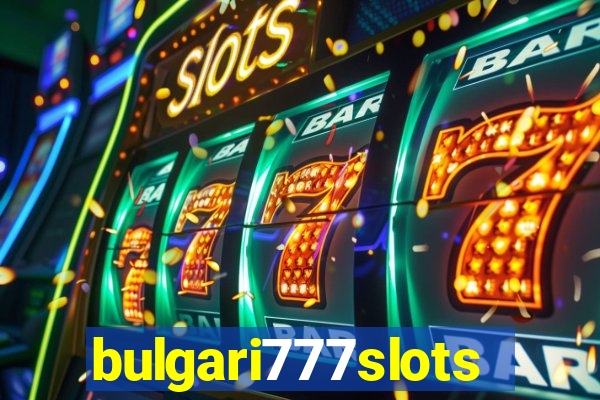 bulgari777slots.com