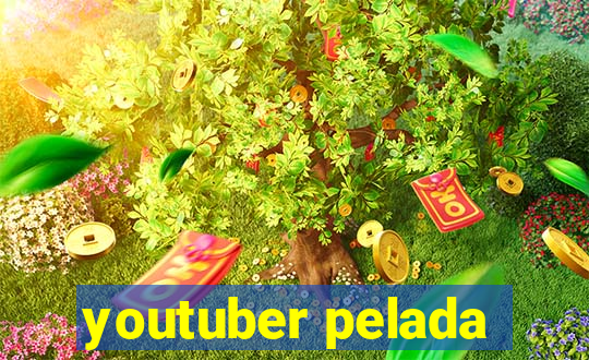 youtuber pelada