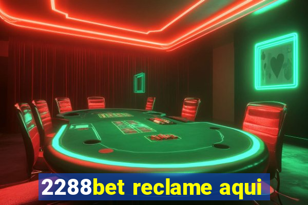 2288bet reclame aqui