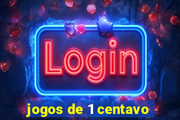 jogos de 1 centavo