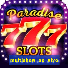 multishow ao vivo online gratis