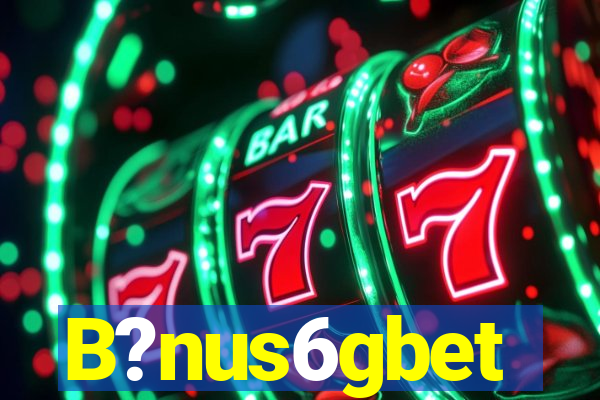 B?nus6gbet