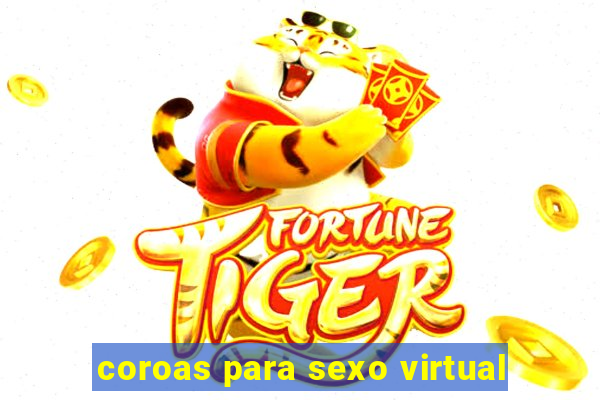 coroas para sexo virtual