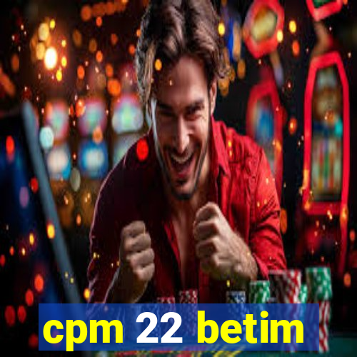 cpm 22 betim