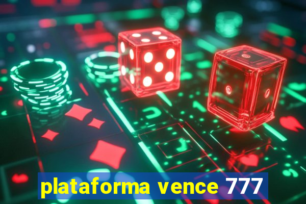 plataforma vence 777