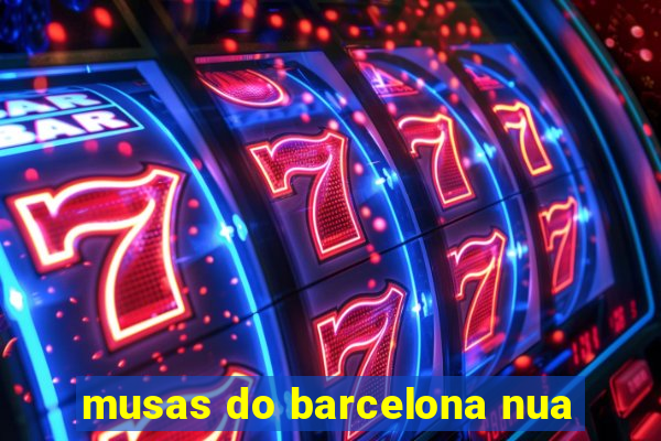 musas do barcelona nua