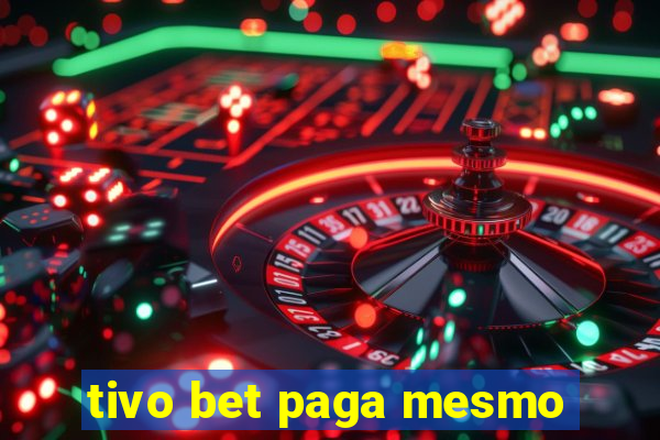 tivo bet paga mesmo